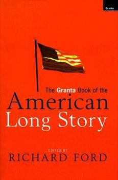 The Granta Book of the American Short Story, Volume One - Book #1 of the Granta Book of the American Short Story