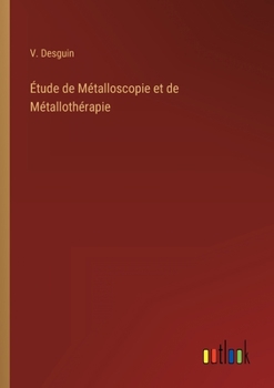 Paperback Étude de Métalloscopie et de Métallothérapie [French] Book