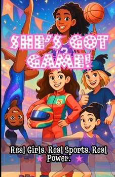Paperback She's Got Game!: Real Girls. Real Sports. Real Power. Book