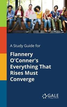 Paperback A Study Guide for Flannery O'Conner's Everything That Rises Must Converge Book