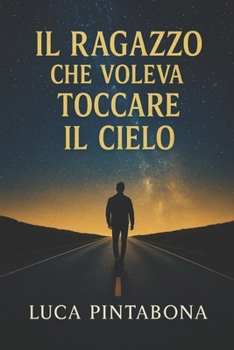Paperback Il ragazzo che voleva toccare il cielo [Italian] Book