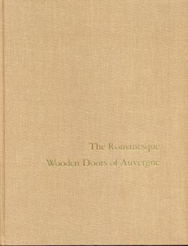 The Romanesque Wooden Doors of Auvergne (College Art Association Monograph) - Book  of the College Art Association Monograph