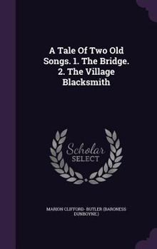 Hardcover A Tale Of Two Old Songs. 1. The Bridge. 2. The Village Blacksmith Book