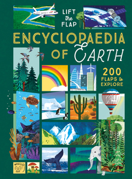 The Lift-The-Flap Encyclopaedia of Planet Earth: 200 Flaps to Explore
