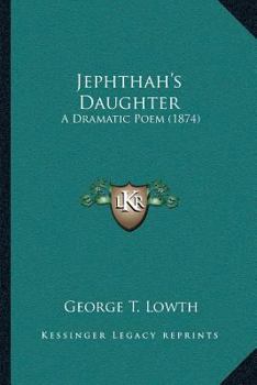 Paperback Jephthah's Daughter: A Dramatic Poem (1874) Book