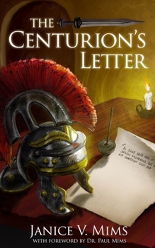 Paperback The Centurion's Letter: With Foreword by Dr. Paul Mims Book