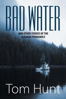 Paperback Bad Water and Other Stories of the Alaskan Panhandle Book