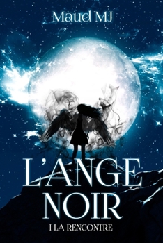 L'Ange Noir, la rencontre