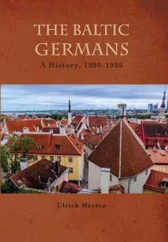 Paperback The Baltic Germans: A History, 1200-1939 Book