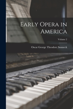 Paperback Early Opera in America; Volume 2 Book