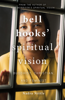 Paperback bell hooks' Spiritual Vision: Buddhist, Christian, and Feminist Book