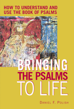 Paperback Bringing the Psalms to Life: How to Understand and Use the Book of Psalms Book