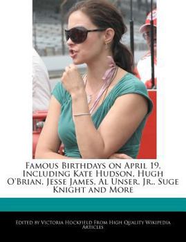 Famous Birthdays on April 19, Including Kate Hudson, Hugh O'Brian, Jesse James, Al Unser, Jr , Suge Knight and More