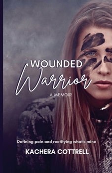 Paperback Wounded Warrior: Defining pain and rectifying what's mine Book