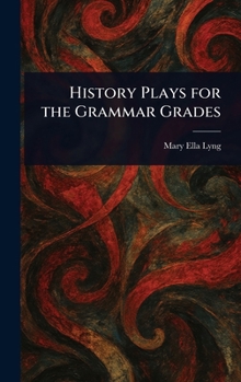 Hardcover History Plays for the Grammar Grades Book