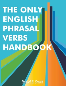 Paperback The Only English Phrasal Verbs Handbook Book