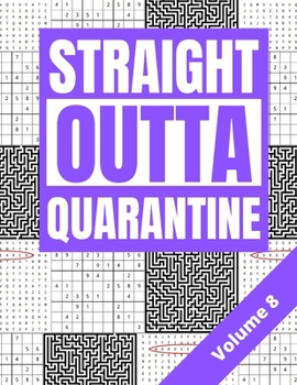 Paperback Straight Outta Quarantine: Adult Activity Book with Wordsearch Sudoku and Mazes Volume 8 Book