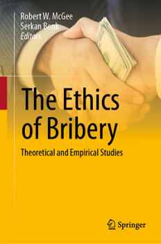 Hardcover The Ethics of Bribery: Theoretical and Empirical Studies Book