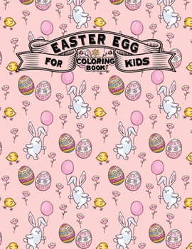 Easter Egg Coloring Book for Kids: Beautiful Adults Coloring Book with 50 Relaxing Illustration Of Decorations Easter Eggs ... An Adult Coloring Book
