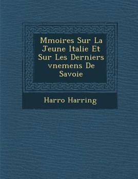 Paperback M Moires Sur La Jeune Italie Et Sur Les Derniers V Nemens de Savoie [French] Book