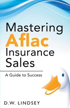 Paperback Mastering Aflac Insurance Sales - A Guide to Success Book