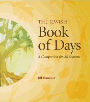 Hardcover The Jewish Book of Days: A Companion for All Seasons Book