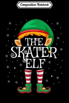 Composition Notebook: The Skater Elf Family Matching Group Christmas  Journal/Notebook Blank Lined Ruled 6x9 100 Pages