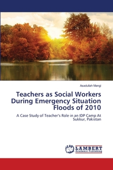 Paperback Teachers as Social Workers During Emergency Situation Floods of 2010 Book