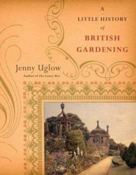 Hardcover A Little History of British Gardening Book