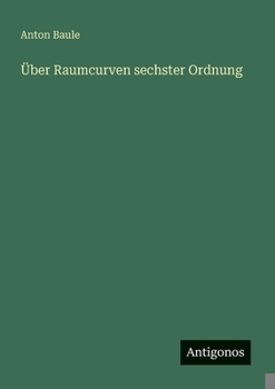 Über Raumcurven sechster Ordnung (German Edition)