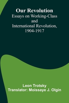 Paperback Our Revolution: Essays on Working-Class and International Revolution, 1904-1917 Book