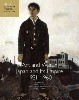 Paperback Art and War in Japan and Its Empire: 1931-1960 Book