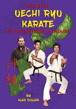 Paperback Secrets Of Uechi Ryu Karate And The Mysteries Of Okinawa Book
