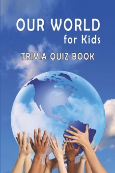 Paperback Our World for Kids: Trivia Quiz Book