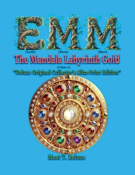 Paperback EMM Earth Moon Mars The Mandala Labyrinth Gold Volume-A Book