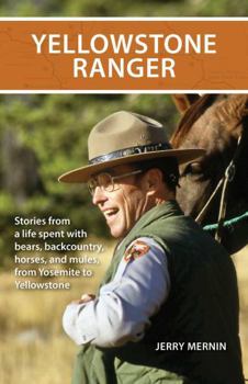 Paperback Yellowstone Ranger: Stories from a Life in Yellowstone Book