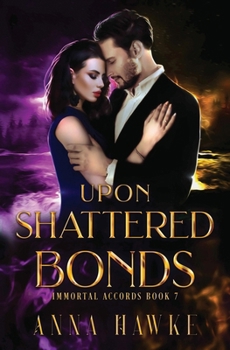 Upon Shattered Bonds (The Immortal Accords)