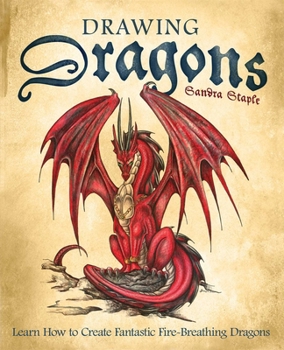 Paperback Drawing Dragons: Learn How to Create Fantastic Fire-Breathing Dragons Book