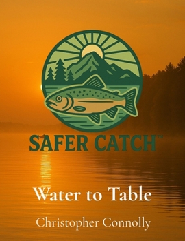 Paperback Water to Table: The Safer Catch Initiative Book