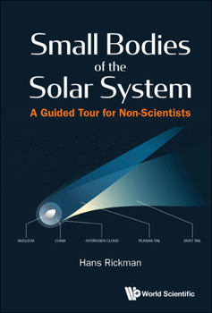 Hardcover Small Bodies of the Solar System: A Guided Tour for Non-Scientists Book