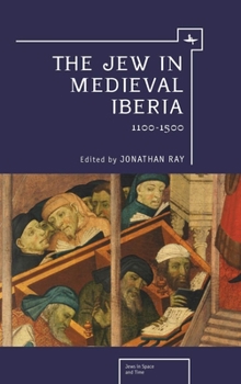 Hardcover The Jew in Medieval Iberia, 1100-1500 Book