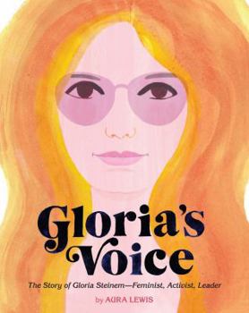 Hardcover Gloria's Voice: The Story of Gloria Steinem--Feminist, Activist, Leader Book