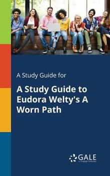 Paperback A Study Guide for A Study Guide to Eudora Welty's A Worn Path Book