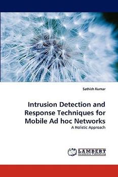 Paperback Intrusion Detection and Response Techniques for Mobile Ad hoc Networks Book