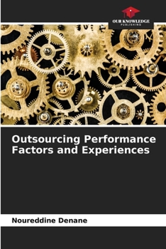 Outsourcing Performance Factors and Experiences