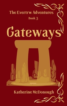 Hardcover Gateways, The Evertrw Adventures, Book 3 Book