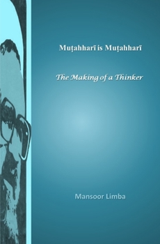 Paperback Mutahhari is Mutahhari: The Making of a Thinker Book