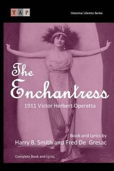 Paperback The Enchantress: 1911 Victor Herbert Operetta: Complete Book and Lyrics Book