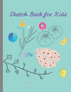 Sketchbook for Kids: Blank Paper for Drawing, Doodling or Sketching - 106Pages ( 8.5"x11" ) Blank Paper for Drawing (Sketchbooks For Kids)
