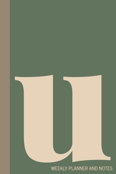 u | Weekly Planner and Notes: Undated Comprehensive Organizer, Calendar, and Agenda with a Full Year of Calendars | Plan Appointments, Goals, Notes, ... Agenda, Diary, and Scheduling Notebooks)